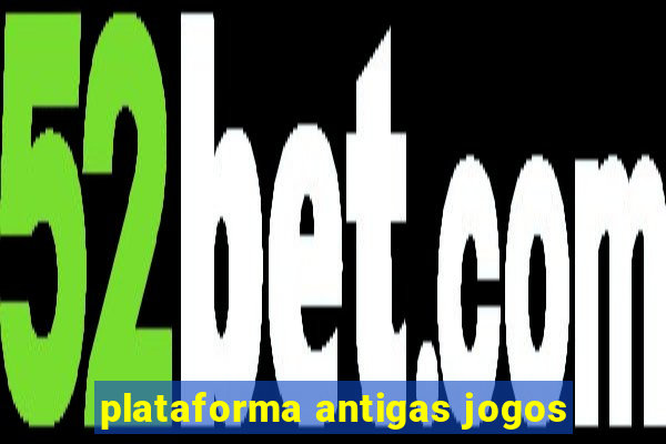 plataforma antigas jogos